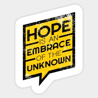 'Hope Is An Embrace Of The Unknown' Radical Kindness Shirt Sticker